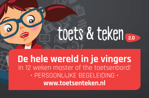 Logo toets&teken 2.0
tekst: de hele wereld in je vingers.
in 12 weken master of the toetsenbord
'persoonlijke begeleiding"vermelding site: www.toetsenteken.nl grijze achtergrond en links een brildragend meisje met opzij een staartje